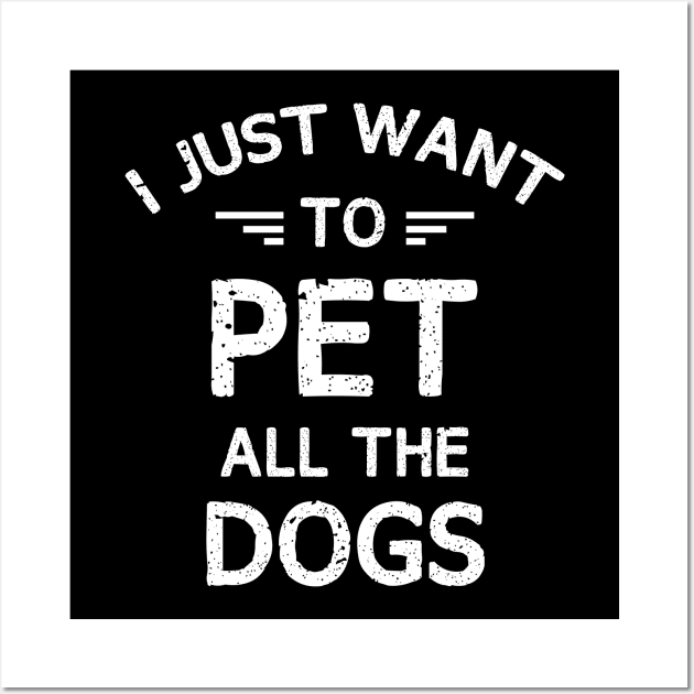 I JUST WANT TO PET ALL THE DOGS Wall Art by chidadesign